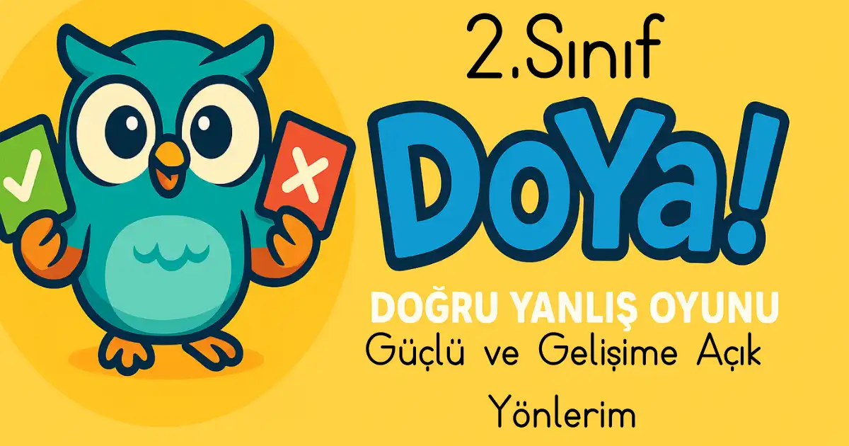 2. Sınıf Güçlüyüm Gelişiyorum DoYa! Doğru Yanlış Oyunu