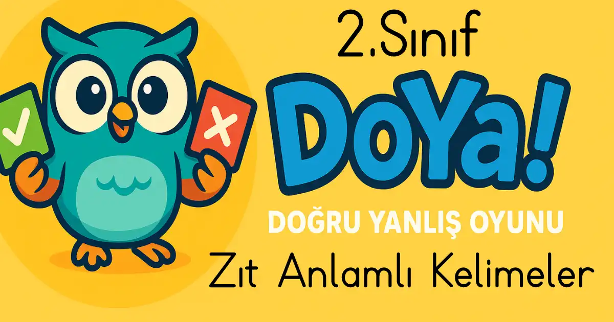 2. Sınıf Zıt Anlamlı Kelimeler DoYa Oyunu