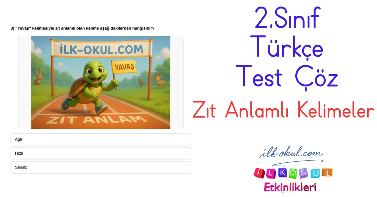 Zıt Anlamlı Kelimeler Testi 2. Sınıf Türkçe