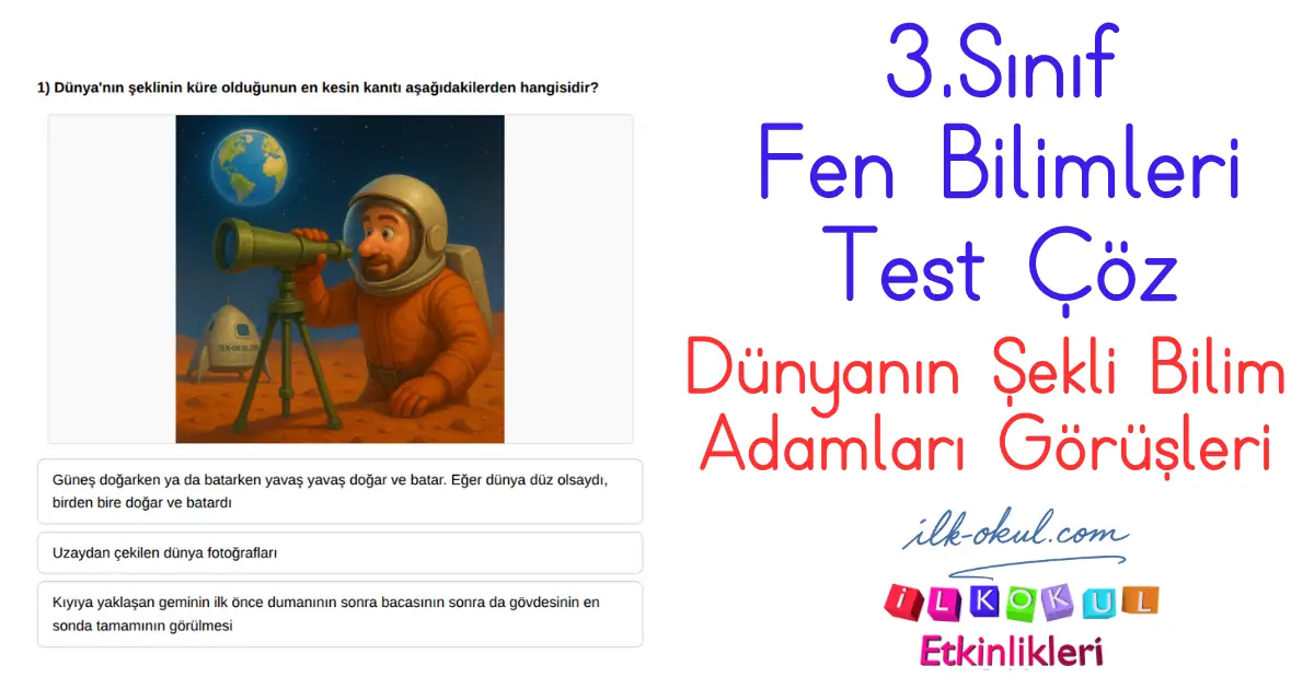 Dünyanın Şekli ve Bilim İnsanlarının Görüşleri Testi 3. Sınıf Fen Bilimleri