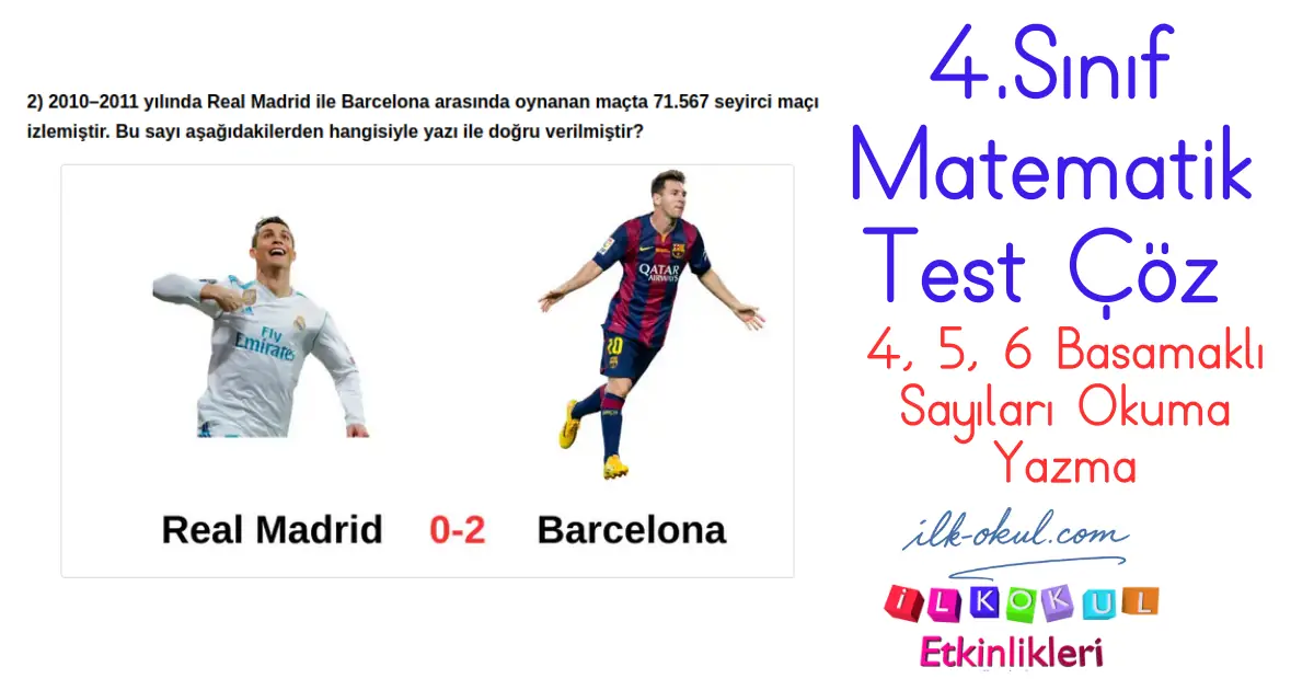 4, 5, 6 Basamaklı Sayıları Okuma Yazma Test