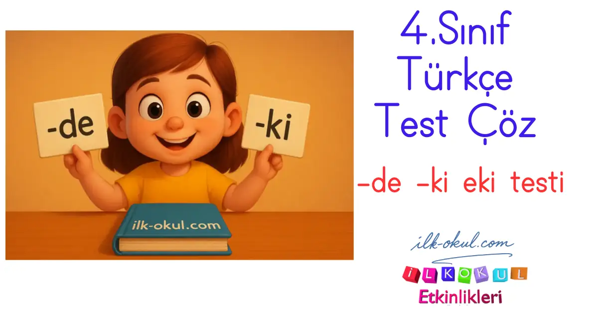“-de” ve “-ki” Ekleri Testi 4. Sınıf Türkçe