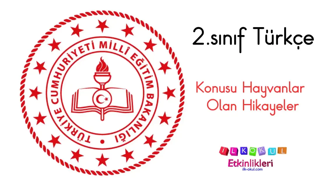 2.sınıf konusu hayvan olan hikayeler